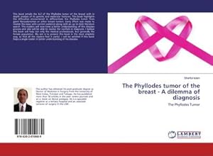 Immagine del venditore per The Phyllodes tumor of the breast - A dilemma of diagnosis venduto da BuchWeltWeit Ludwig Meier e.K.