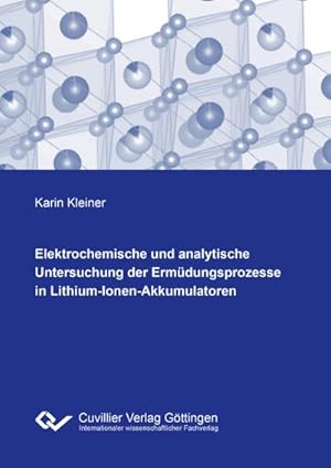 Seller image for Elektrochemische und analytische Untersuchung der Ermdungsprozesse in Lithium-Ionen-Akkumulatoren for sale by BuchWeltWeit Ludwig Meier e.K.