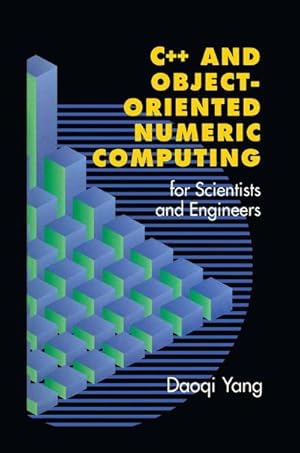 Seller image for C++ and Object-Oriented Numeric Computing for Scientists and Engineers for sale by BuchWeltWeit Ludwig Meier e.K.