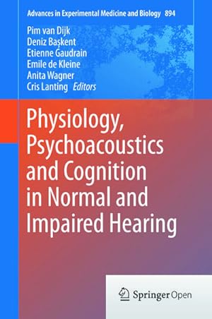 Seller image for Physiology, Psychoacoustics and Cognition in Normal and Impaired Hearing for sale by BuchWeltWeit Ludwig Meier e.K.