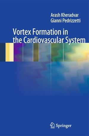 Image du vendeur pour Vortex Formation in the Cardiovascular System mis en vente par BuchWeltWeit Ludwig Meier e.K.