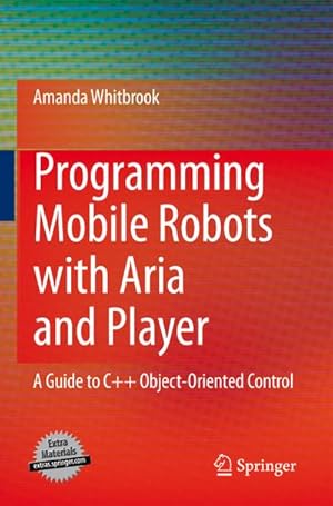 Seller image for Programming Mobile Robots with Aria and Player for sale by BuchWeltWeit Ludwig Meier e.K.