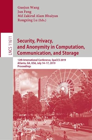 Image du vendeur pour Security, Privacy, and Anonymity in Computation, Communication, and Storage mis en vente par BuchWeltWeit Ludwig Meier e.K.