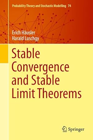 Image du vendeur pour Stable Convergence and Stable Limit Theorems mis en vente par BuchWeltWeit Ludwig Meier e.K.