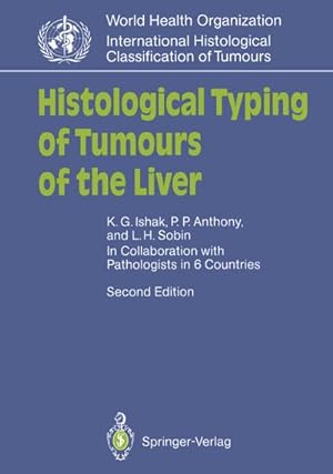 Imagen del vendedor de Histological Typing of Tumours of the Liver a la venta por BuchWeltWeit Ludwig Meier e.K.