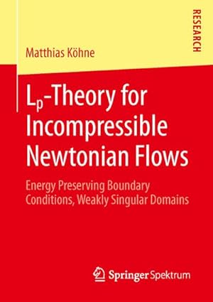 Imagen del vendedor de Lp-Theory for Incompressible Newtonian Flows a la venta por BuchWeltWeit Ludwig Meier e.K.