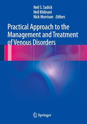Immagine del venditore per Practical Approach to the Management and Treatment of Venous Disorders venduto da BuchWeltWeit Ludwig Meier e.K.