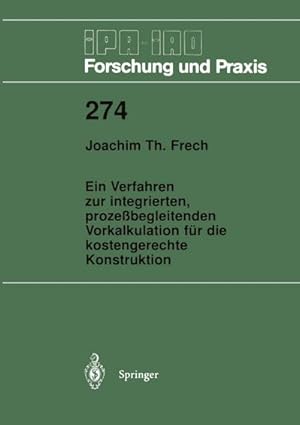 Immagine del venditore per Ein Verfahren zur integrierten, prozebegleitenden Vorkalkulation fr die kostengerechte Konstruktion venduto da BuchWeltWeit Ludwig Meier e.K.