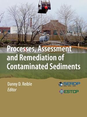 Bild des Verkufers fr Processes, Assessment and Remediation of Contaminated Sediments zum Verkauf von BuchWeltWeit Ludwig Meier e.K.