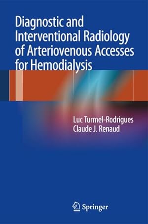 Seller image for Diagnostic and Interventional Radiology of Arteriovenous Accesses for Hemodialysis for sale by BuchWeltWeit Ludwig Meier e.K.