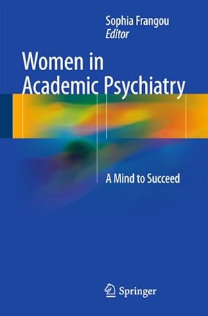 Bild des Verkufers fr Women in Academic Psychiatry zum Verkauf von BuchWeltWeit Ludwig Meier e.K.