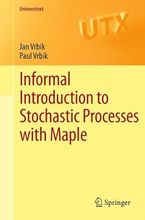 Image du vendeur pour Informal Introduction to Stochastic Processes with Maple mis en vente par BuchWeltWeit Ludwig Meier e.K.