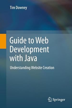 Image du vendeur pour Guide to Web Development with Java mis en vente par BuchWeltWeit Ludwig Meier e.K.