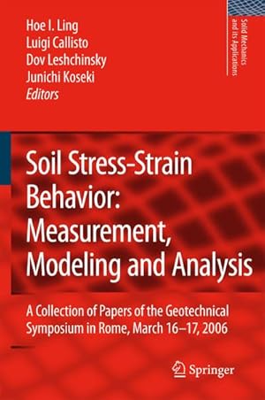 Seller image for Soil Stress-Strain Behavior: Measurement, Modeling and Analysis for sale by BuchWeltWeit Ludwig Meier e.K.