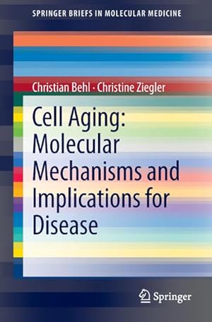 Bild des Verkufers fr Cell Aging: Molecular Mechanisms and Implications for Disease zum Verkauf von BuchWeltWeit Ludwig Meier e.K.