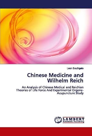 Imagen del vendedor de Chinese Medicine and Wilhelm Reich a la venta por BuchWeltWeit Ludwig Meier e.K.