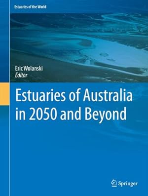 Bild des Verkufers fr Estuaries of Australia in 2050 and beyond zum Verkauf von BuchWeltWeit Ludwig Meier e.K.
