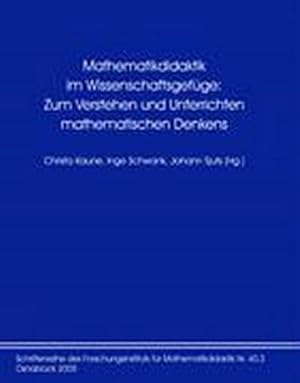 Seller image for Mathematikdidaktik im Wissenschaftsgefge: Zum Verstehen und Unterrichten mathematischen Denkens for sale by BuchWeltWeit Ludwig Meier e.K.