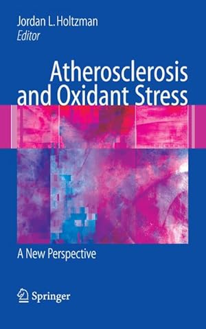 Immagine del venditore per Atherosclerosis and Oxidant Stress: A New Perspective venduto da BuchWeltWeit Ludwig Meier e.K.