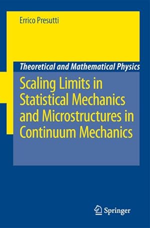 Bild des Verkufers fr Scaling Limits in Statistical Mechanics and Microstructures in Continuum Mechanics zum Verkauf von BuchWeltWeit Ludwig Meier e.K.