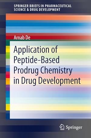 Imagen del vendedor de Application of Peptide-Based Prodrug Chemistry in Drug Development a la venta por BuchWeltWeit Ludwig Meier e.K.