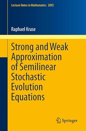 Bild des Verkufers fr Strong and Weak Approximation of Semilinear Stochastic Evolution Equations zum Verkauf von BuchWeltWeit Ludwig Meier e.K.