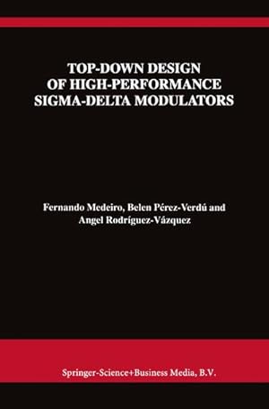 Immagine del venditore per Top-Down Design of High-Performance Sigma-Delta Modulators venduto da BuchWeltWeit Ludwig Meier e.K.