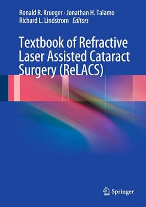 Immagine del venditore per Textbook of Refractive Laser Assisted Cataract Surgery (ReLACS) venduto da BuchWeltWeit Ludwig Meier e.K.