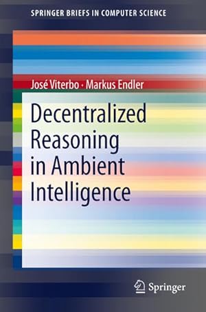 Seller image for Decentralized Reasoning in Ambient Intelligence for sale by BuchWeltWeit Ludwig Meier e.K.