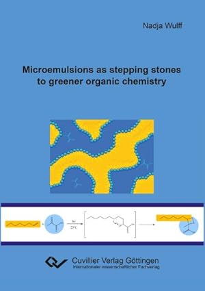 Seller image for Microemulsions as stepping stones to greener organic chemistry for sale by BuchWeltWeit Ludwig Meier e.K.