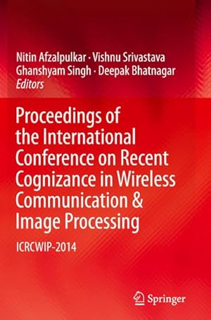 Seller image for Proceedings of the International Conference on Recent Cognizance in Wireless Communication & Image Processing for sale by BuchWeltWeit Ludwig Meier e.K.