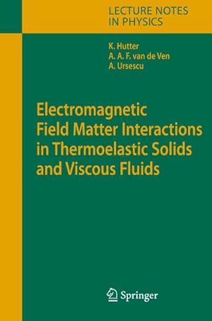 Bild des Verkufers fr Electromagnetic Field Matter Interactions in Thermoelasic Solids and Viscous Fluids zum Verkauf von BuchWeltWeit Ludwig Meier e.K.