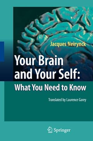 Imagen del vendedor de Your Brain and Your Self: What You Need to Know a la venta por BuchWeltWeit Ludwig Meier e.K.