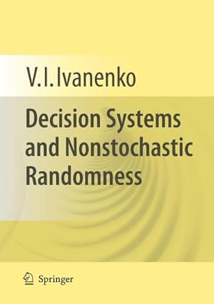 Image du vendeur pour Decision Systems and Nonstochastic Randomness mis en vente par BuchWeltWeit Ludwig Meier e.K.