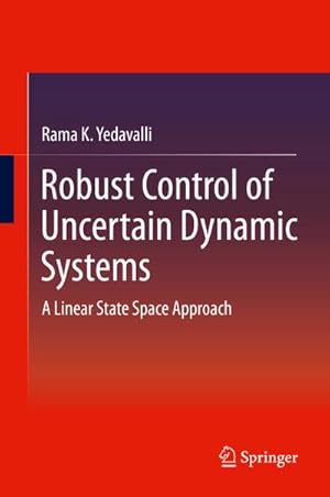 Seller image for Robust Control of Uncertain Dynamic Systems for sale by BuchWeltWeit Ludwig Meier e.K.