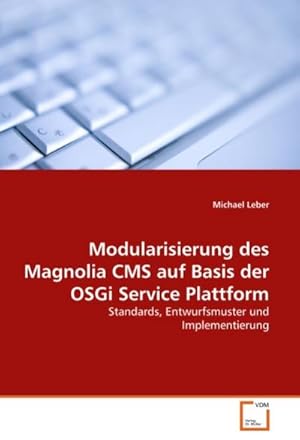 Seller image for Modularisierung des Magnolia CMS auf Basis der OSGi Service Plattform for sale by BuchWeltWeit Ludwig Meier e.K.