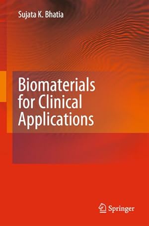 Image du vendeur pour Biomaterials for Clinical Applications mis en vente par BuchWeltWeit Ludwig Meier e.K.