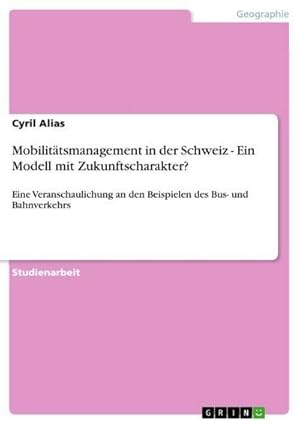Immagine del venditore per Mobilit�tsmanagement in der Schweiz - Ein Modell mit Zukunftscharakter? venduto da BuchWeltWeit Ludwig Meier e.K.