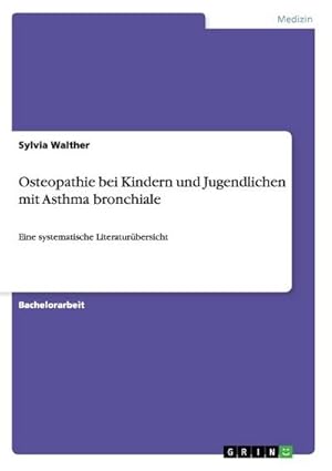 Bild des Verkufers fr Osteopathie bei Kindern und Jugendlichen mit Asthma bronchiale zum Verkauf von BuchWeltWeit Ludwig Meier e.K.