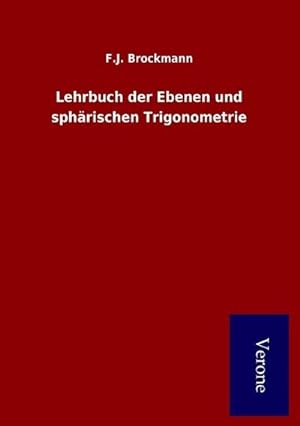Seller image for Lehrbuch der Ebenen und sphrischen Trigonometrie for sale by BuchWeltWeit Ludwig Meier e.K.