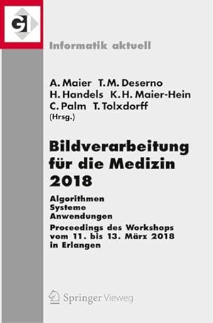 Immagine del venditore per Bildverarbeitung fr die Medizin 2018 venduto da BuchWeltWeit Ludwig Meier e.K.