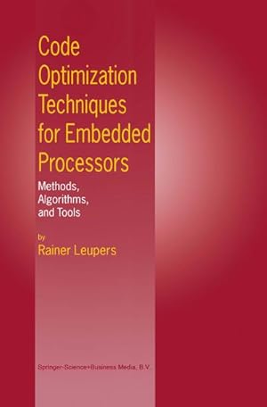 Immagine del venditore per Code Optimization Techniques for Embedded Processors venduto da BuchWeltWeit Ludwig Meier e.K.