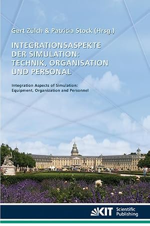Immagine del venditore per Integrationsaspekte der Simulation: Technik, Organisation und Personal : Karlsruhe, 7. und 8. Oktober 2010; [14. Fachtagung der Arbeitsgemeinschaft Simulation; ASIM-Fachtagung "Simulation in Produktion und Logistik"]. Integration aspects of simulation: equipment, organization and personnel venduto da BuchWeltWeit Ludwig Meier e.K.