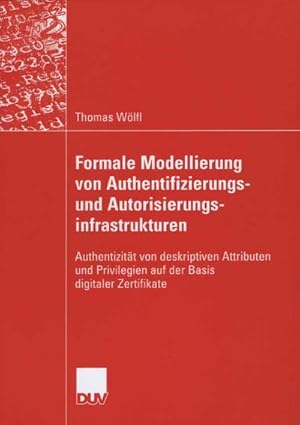 Immagine del venditore per Formale Modellierung von Authentifizierungs- und Autorisierungsinfrastrukturen venduto da BuchWeltWeit Ludwig Meier e.K.