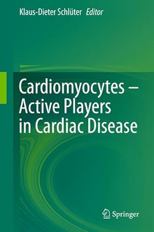 Seller image for Cardiomyocytes  Active Players in Cardiac Disease for sale by BuchWeltWeit Ludwig Meier e.K.