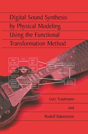 Image du vendeur pour Digital Sound Synthesis by Physical Modeling Using the Functional Transformation Method mis en vente par BuchWeltWeit Ludwig Meier e.K.