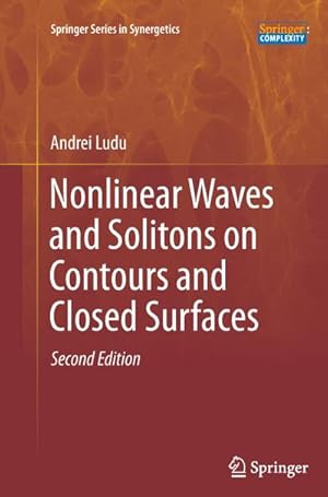 Seller image for Nonlinear Waves and Solitons on Contours and Closed Surfaces for sale by BuchWeltWeit Ludwig Meier e.K.