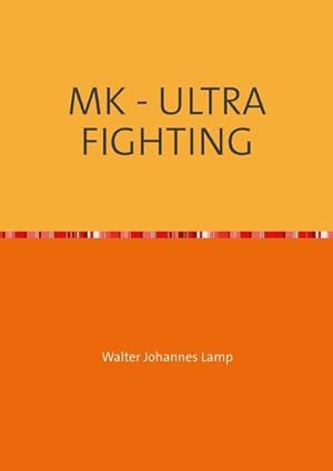 Seller image for MK-ULTRA / MK - ULTRA FIGHTING for sale by BuchWeltWeit Ludwig Meier e.K.