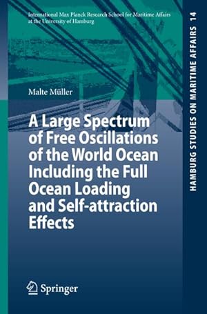 Seller image for A Large Spectrum of Free Oscillations of the World Ocean Including the Full Ocean Loading and Self-attraction Effects for sale by BuchWeltWeit Ludwig Meier e.K.