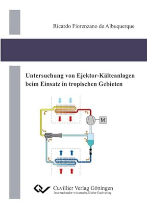 Imagen del vendedor de Untersuchung von Ejektor-Klteanlagen beim Einsatz in tropischen Gebieten a la venta por BuchWeltWeit Ludwig Meier e.K.